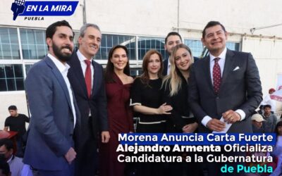 MORENA ANUNCIA CARTA FUETE: ALEJANDRO ARMENTA OFICIALIZA CANDIDATURA A LA GUBERNATURA DE PUEBLA.