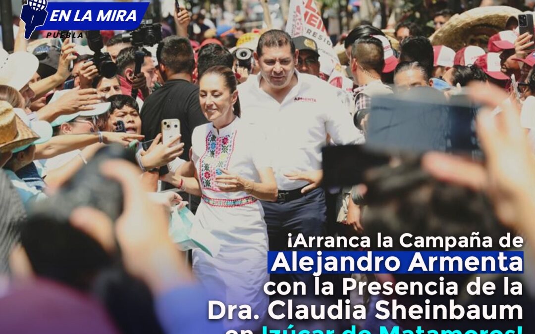 ¡Arranca la campaña de Alejandro Armenta con la presencia de la Dra. Claudia Sheinbaum en Izúcar de Matamoros!