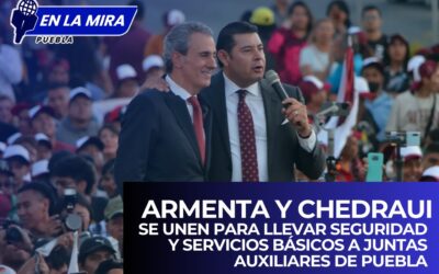 Armenta y Chedraui se unen para llevar seguridad y servicios básicos a juntas auxiliares de Puebla